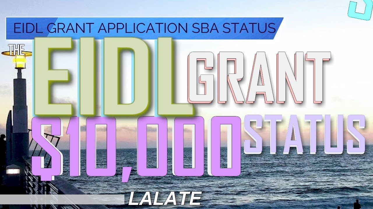 EIDL Grant Application: EIDL SBA Update? EIDL Application for EIDL 10000 Grant Status - EIDL vs PPP