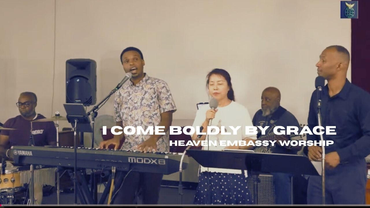 I Come Boldly by Grace | Heaven Embassy Worship / Israel Love
