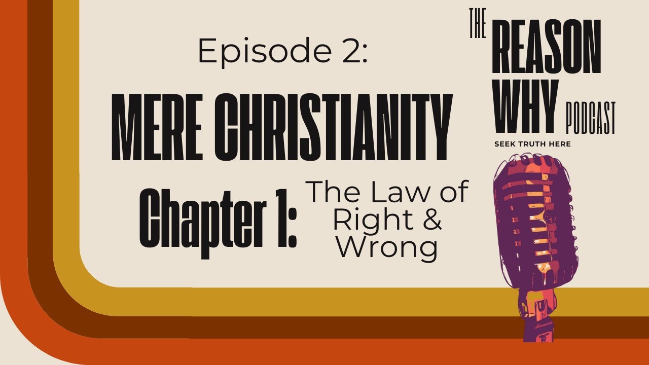 The Law of Right & Wrong - Episode 2 - The Reason Why Podcast
