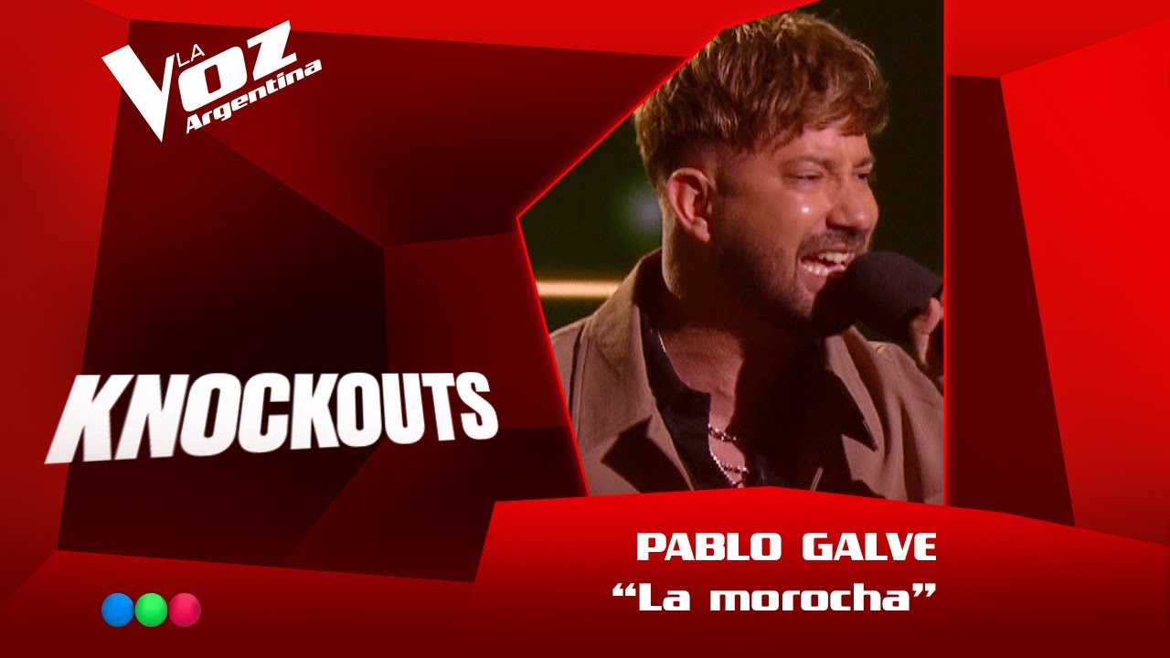Pablo Galve - “La morocha” - Team Luck Ra - Knockouts - La Voz Argentina 2025