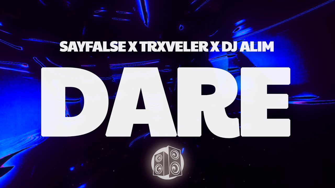 Sayfalse x TRXVELER x DJ ALIM - DARE (SUPER SLOWED)