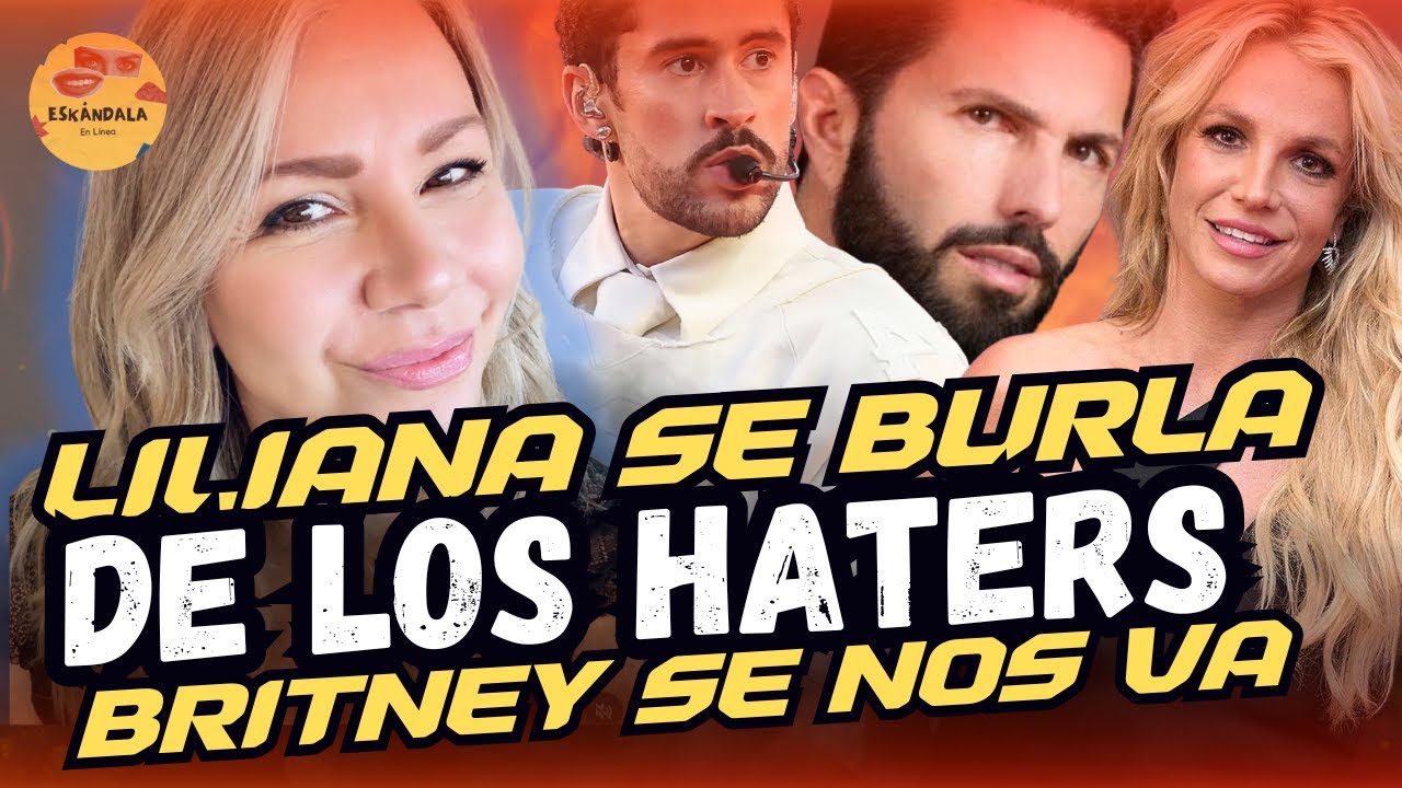 Liliana Regueiro se Ríe de los Haters. Marlene Tuvo Cirugía. Britney se nos Va!