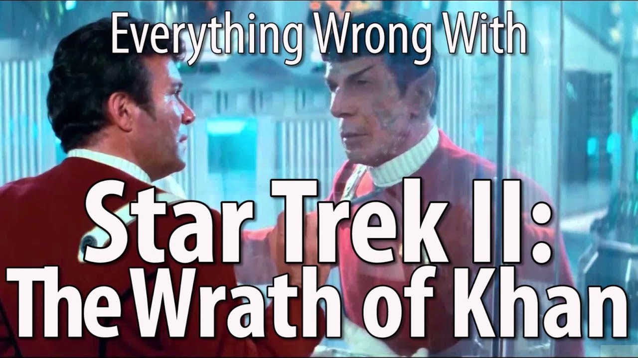 Everything Wrong With Star Trek II: The Wrath of Khan