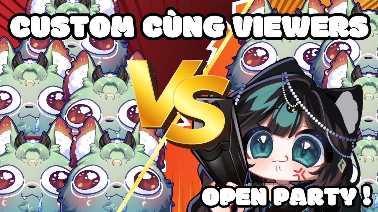 Custom CUỐI CÙNG cùng Viewers!