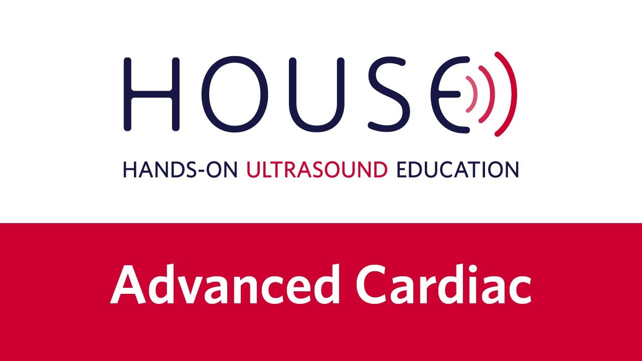 Advanced Cardiac Scan - Hands-on Ultrasound Education (HOUSE) Video Training