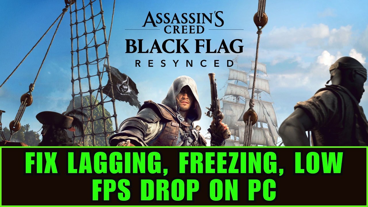 Как исправить лаги, зависания и низкий FPS в Assassin's Creed Black Flag Resynced на ПК