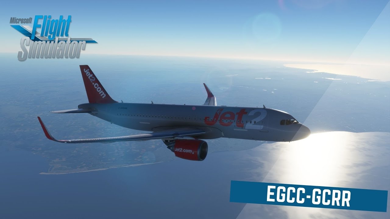 Microsoft Flight Simulator 2020 | Manchester (EGCC) - Lanzarote (GCRR) | A32NX Mod | PacX | JET2