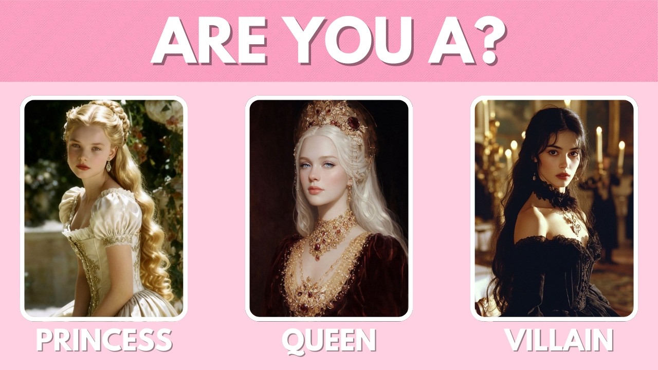 Are You A Princess, Queen or Villain? 🔥 | Personality Quiz