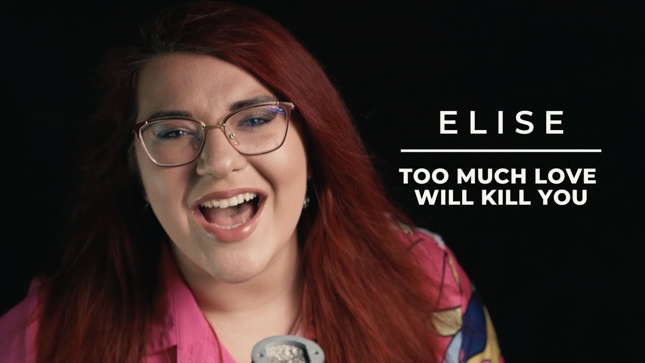 Queen - Too much love will kill you (ELISE cover)