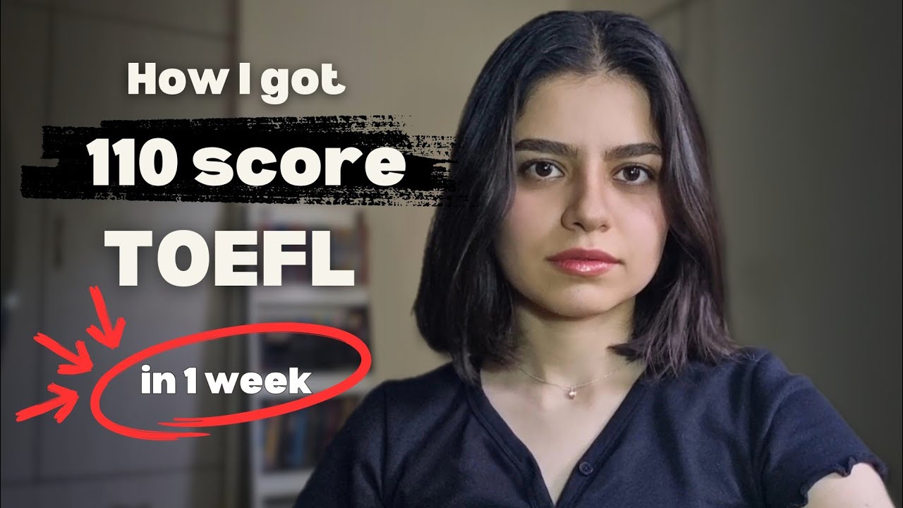 How I Got 110 in TOEFL in Just One Week - Toefl Prep Tips & Plan