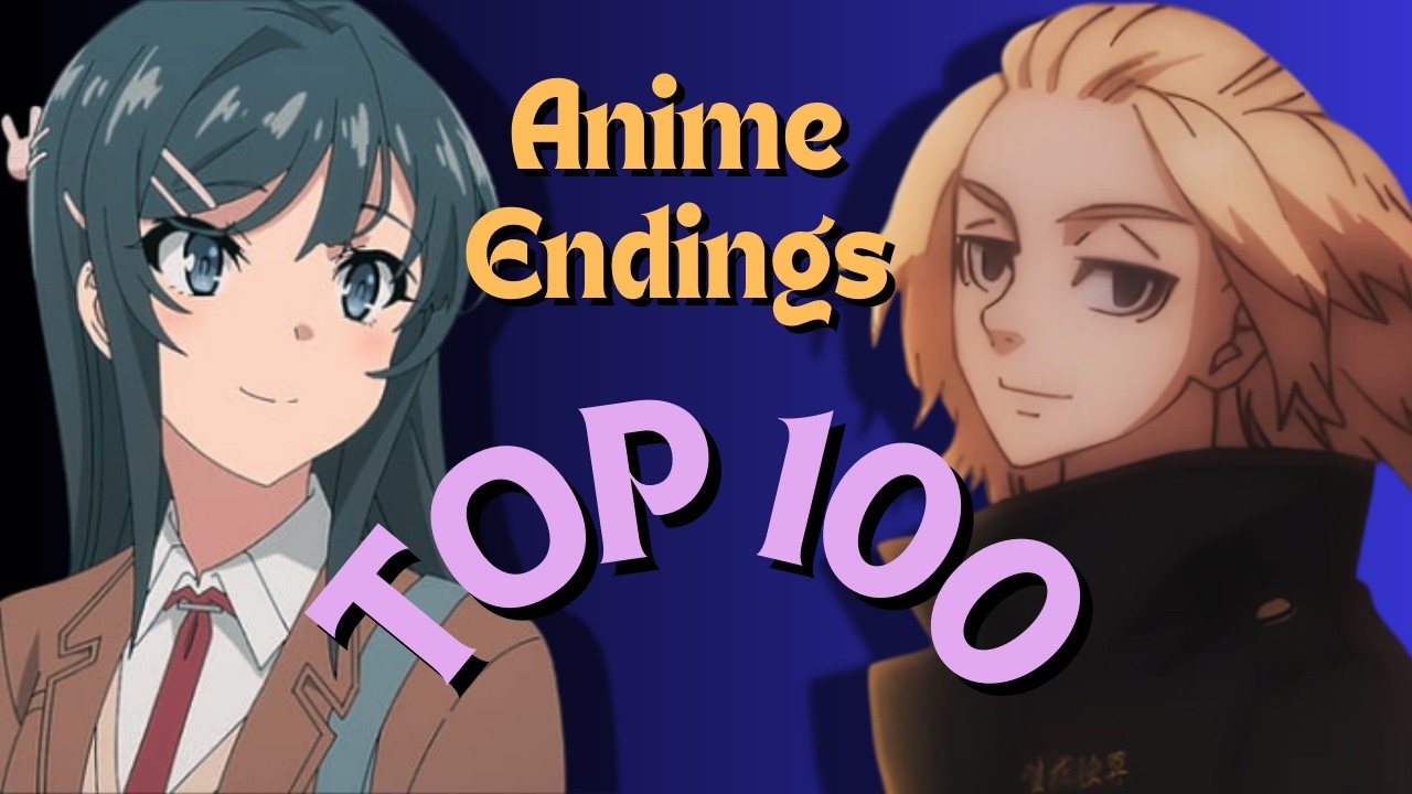 My Top 100 Anime Endings