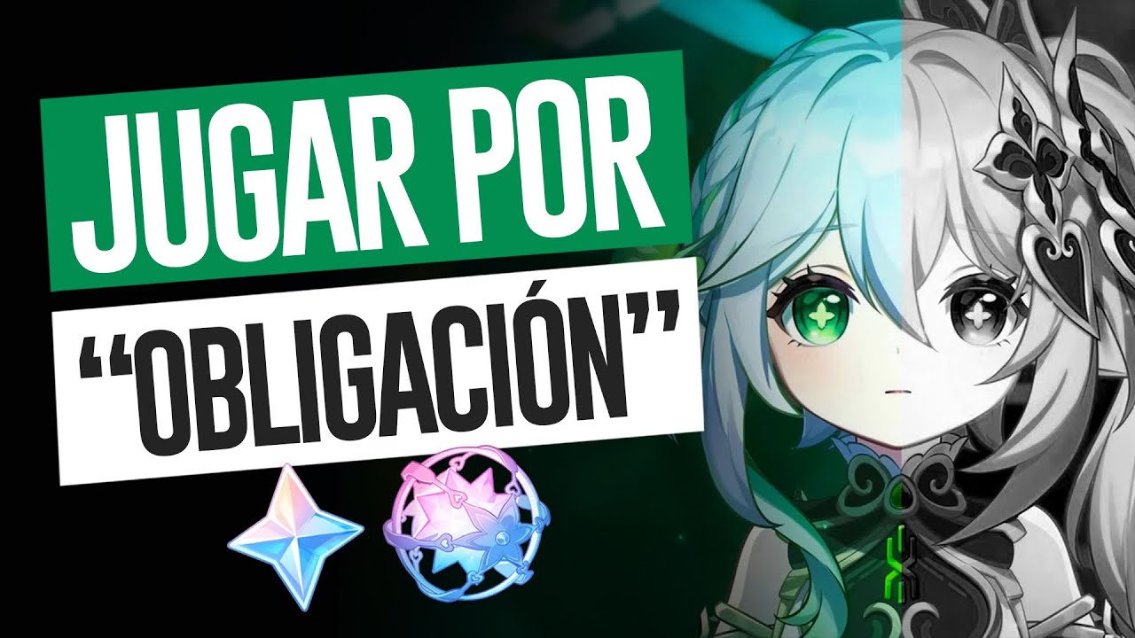 GENSHIN IMPACT y el JUGAR por OBLIGACIÓN