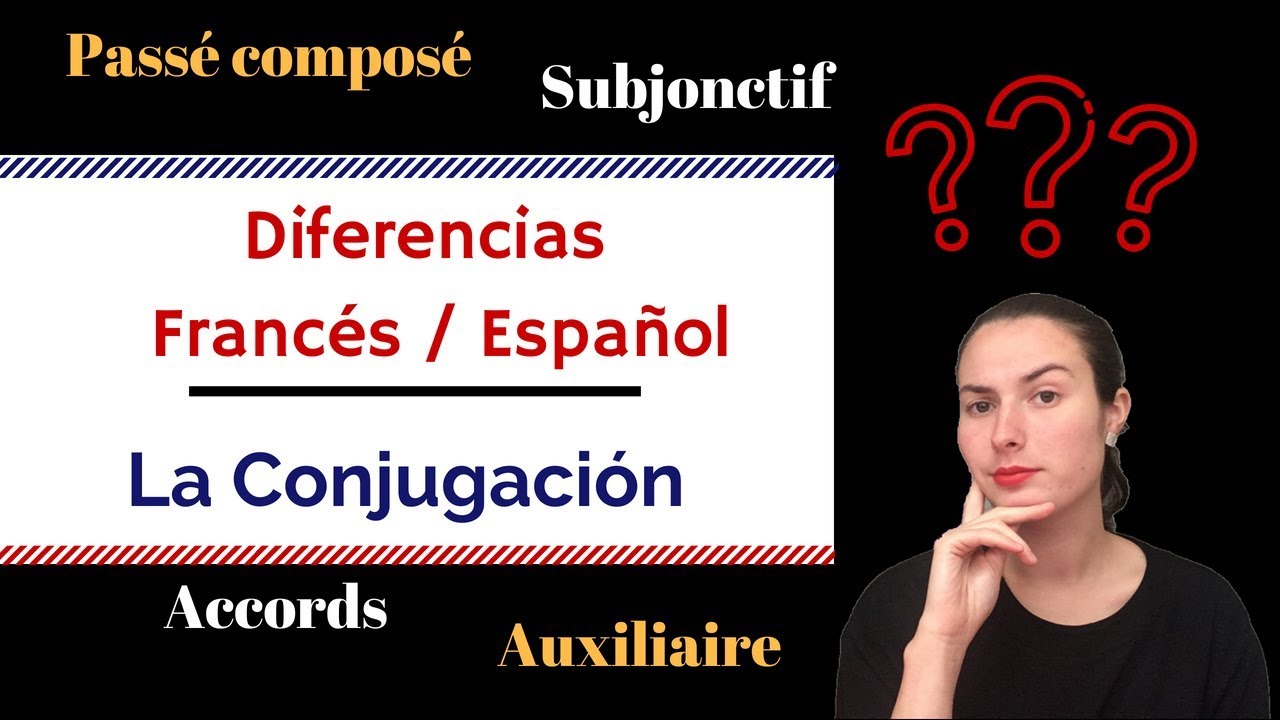 Diferencias Francés / Español : La Conjugación