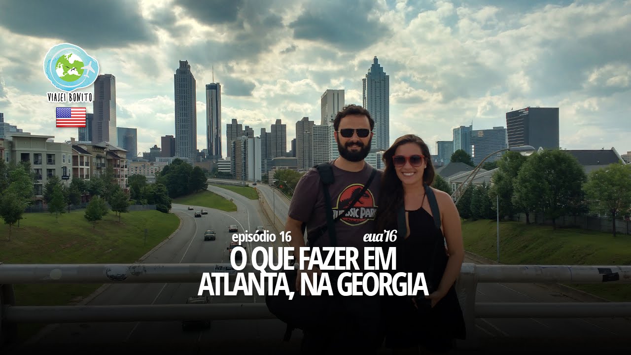 Episódio 16 - O que fazer em Atlanta, na Georgia - Viajei Bonito nos EUA'16