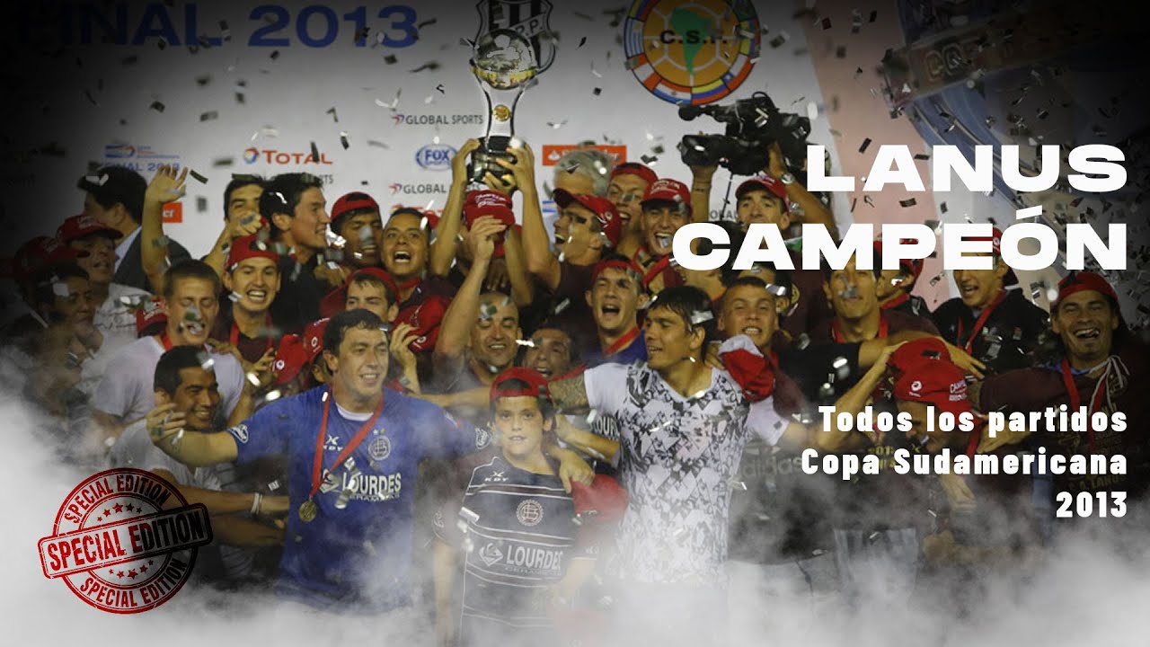 ESPECIAL LANUS CAMPEON (1/2) | Copa Sudamericana 2013