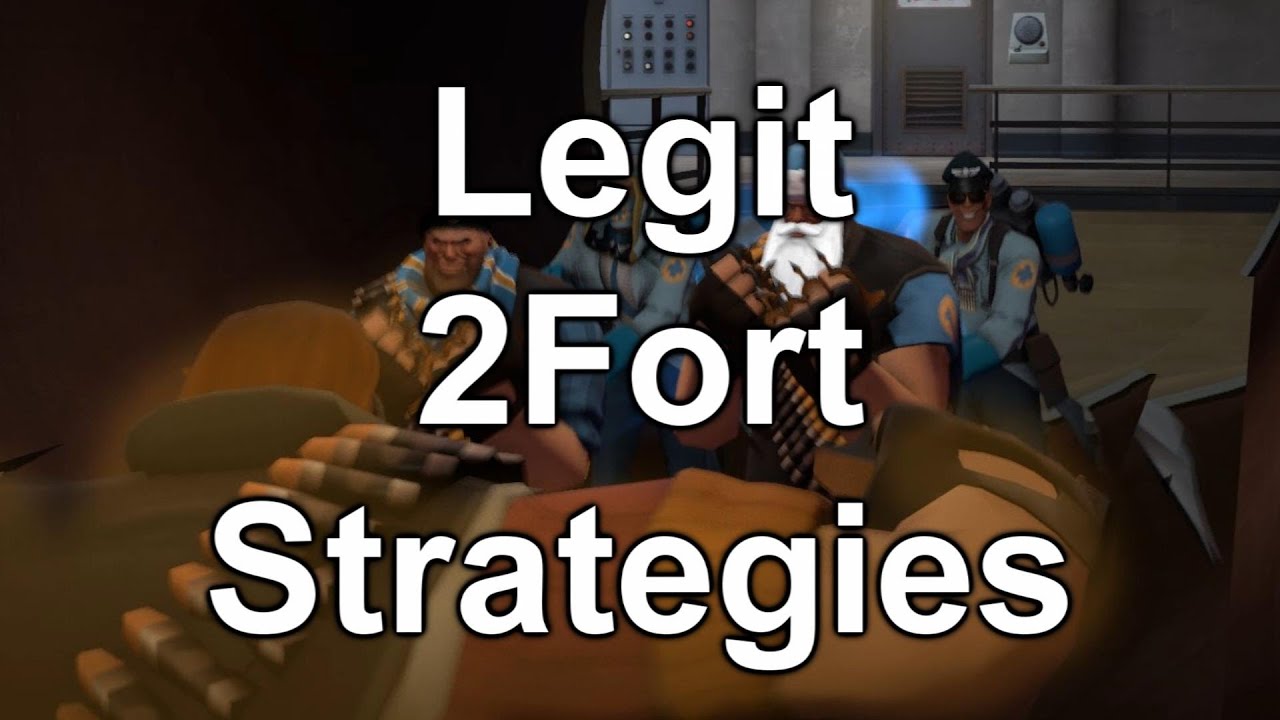 TF2: Legit 2Fort Strategies