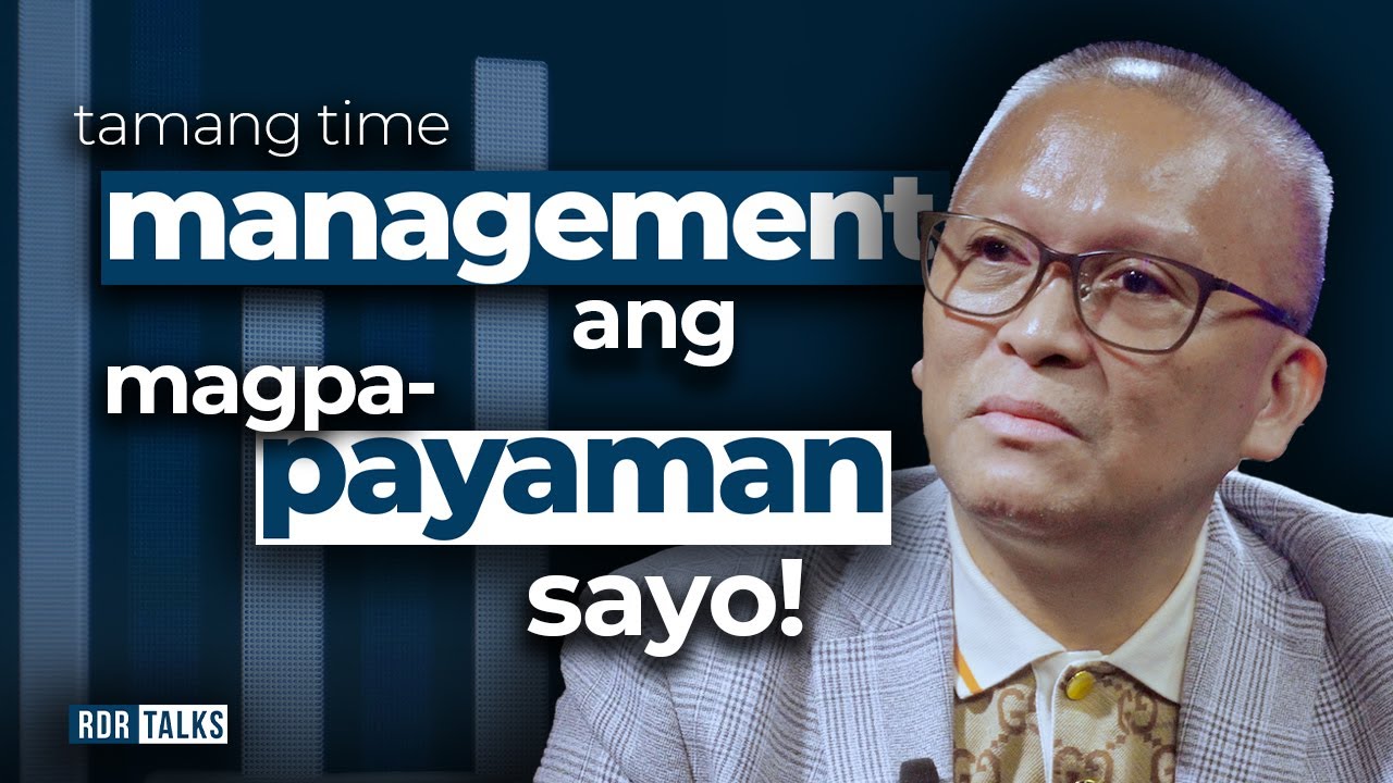 Tamang Time Management Ang Magpapayaman Sa'yo! | #rdrtalks
