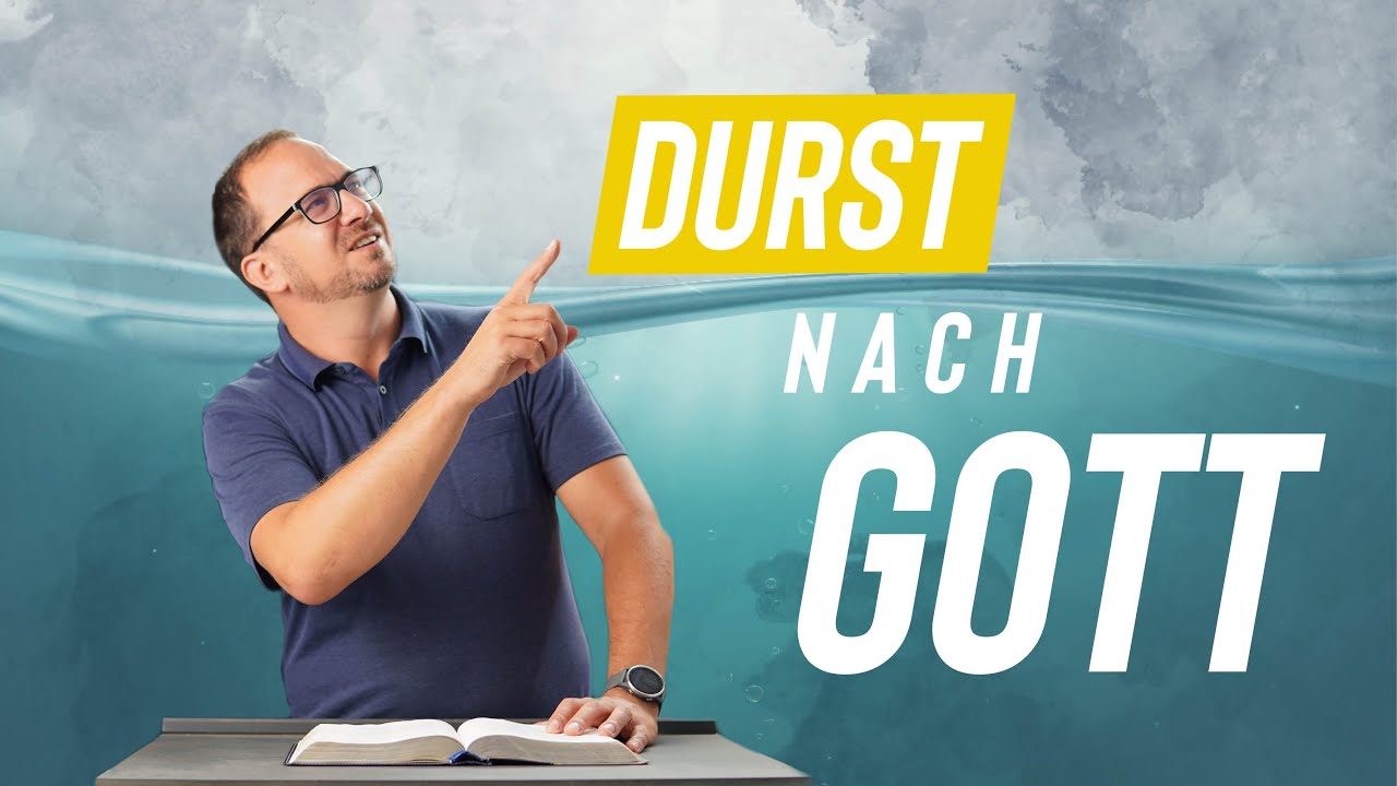 Durst nach Gott - Was ein erfülltes Glaubensleben ausmacht