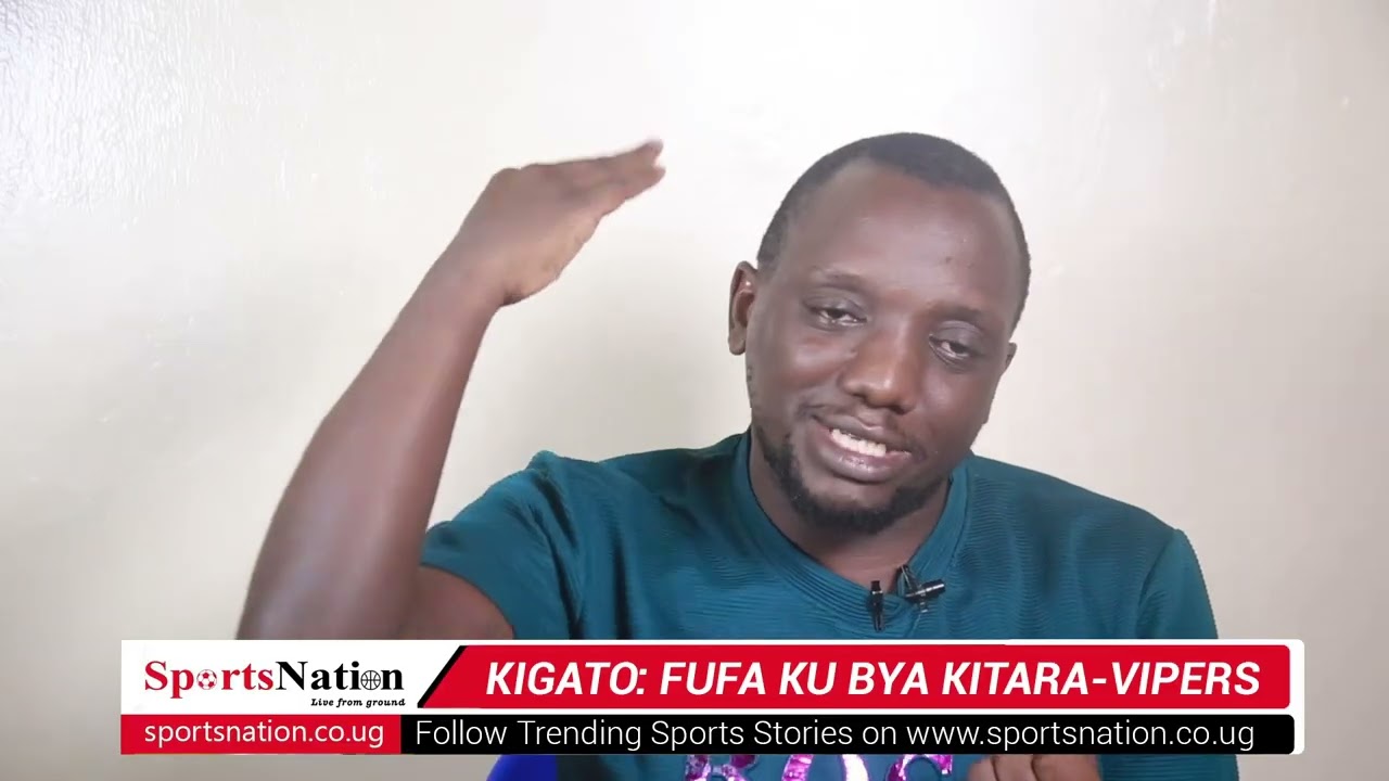 KIGATO: FUFA Edibaze ogwa Kitara ne Vipers