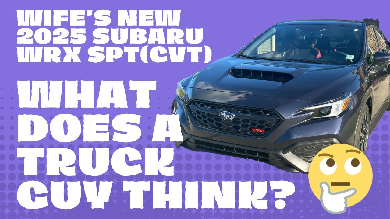 My Wife’s 2025 Subaru WRX Limited SPT (CVT) – What Does a Truck Guy Think?