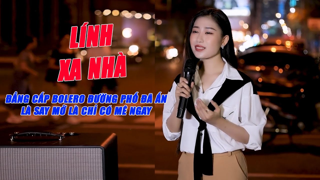 Lính Xa Nhà - Đẳng Cấp Bolero Đường Phố Đã Ấn Là Say Mở Là Chỉ Có Mê Ngay - Mộc Anh