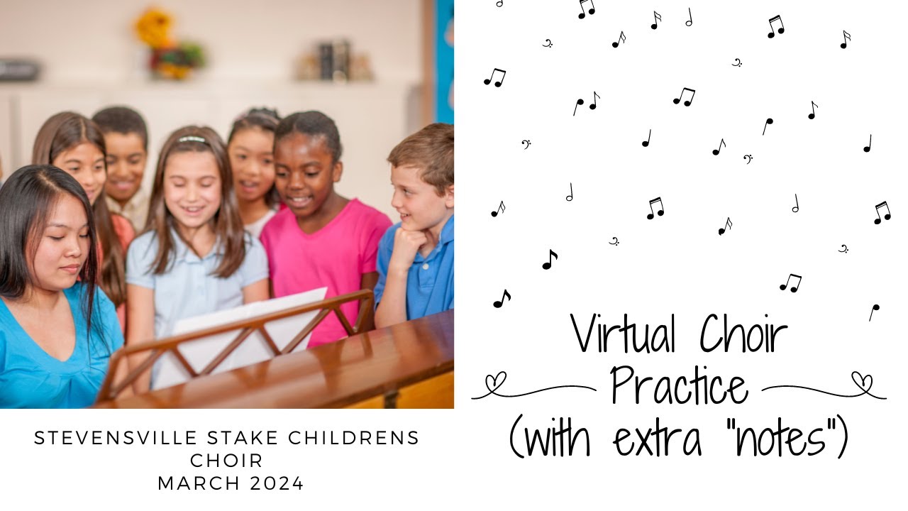 Stake Children's Choir Virtual Practice with Instructions