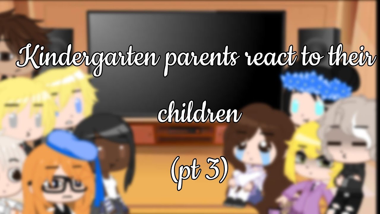 Kindergarten parents react to their children (pt 3)