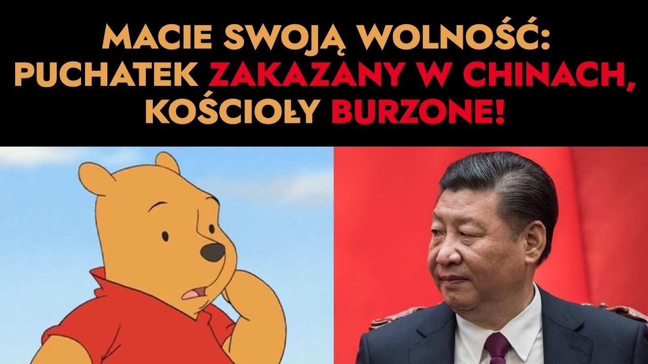 Macie swoją wolność: Puchatek zakazany w Chinach, kościoły burzone! Kowalski&Chojecki 7.08.2018
