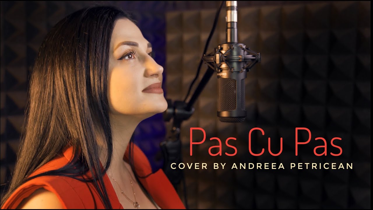 Pas Cu Pas [Cover] 💞 Andreea Petricean