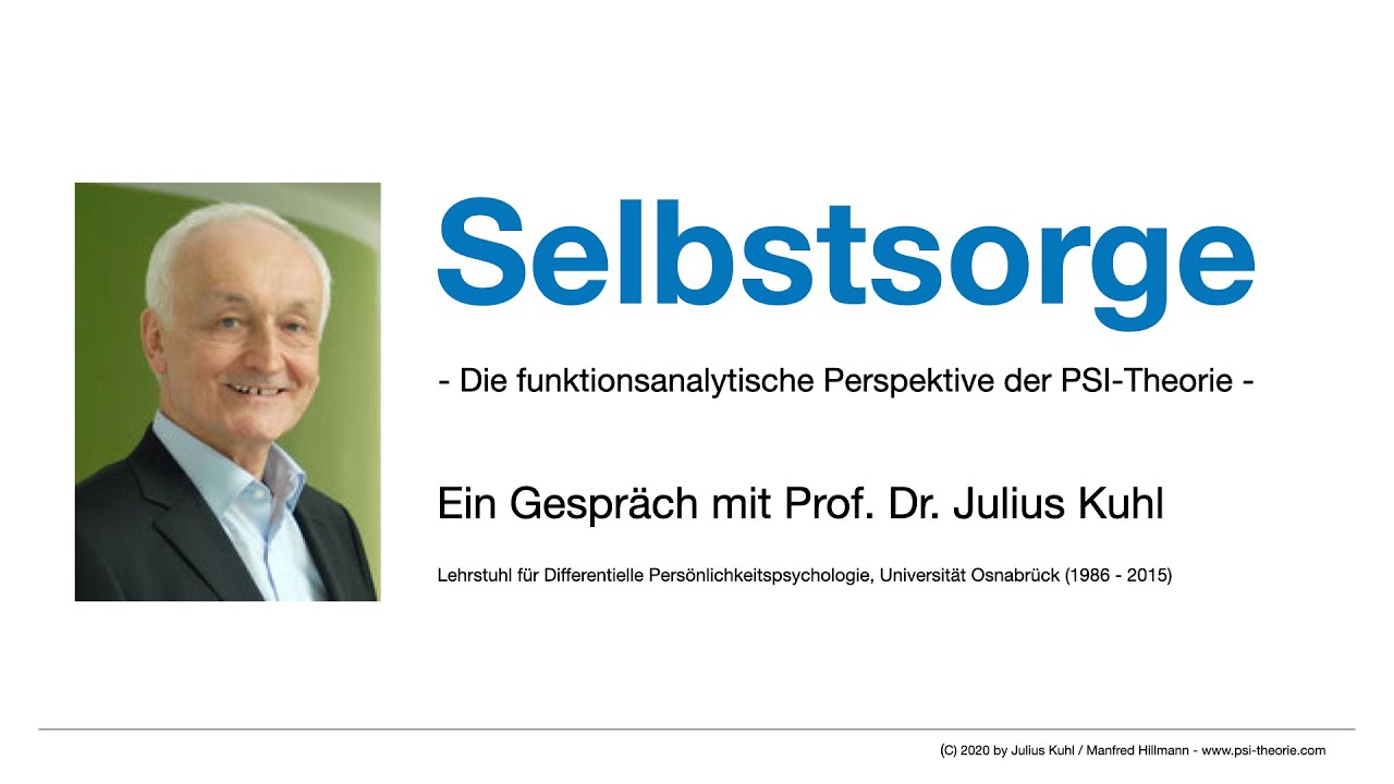 PSI-Theorie - Selbstkompetenz der Selbstsorge - Prof. Dr. Julius Kuhl
