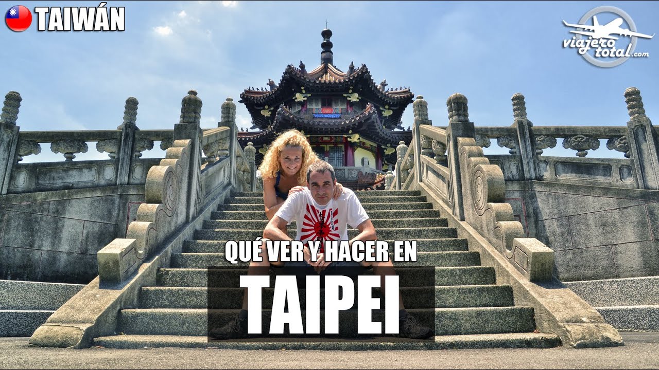 Qué ver en Taipei, la capital de Taiwán
