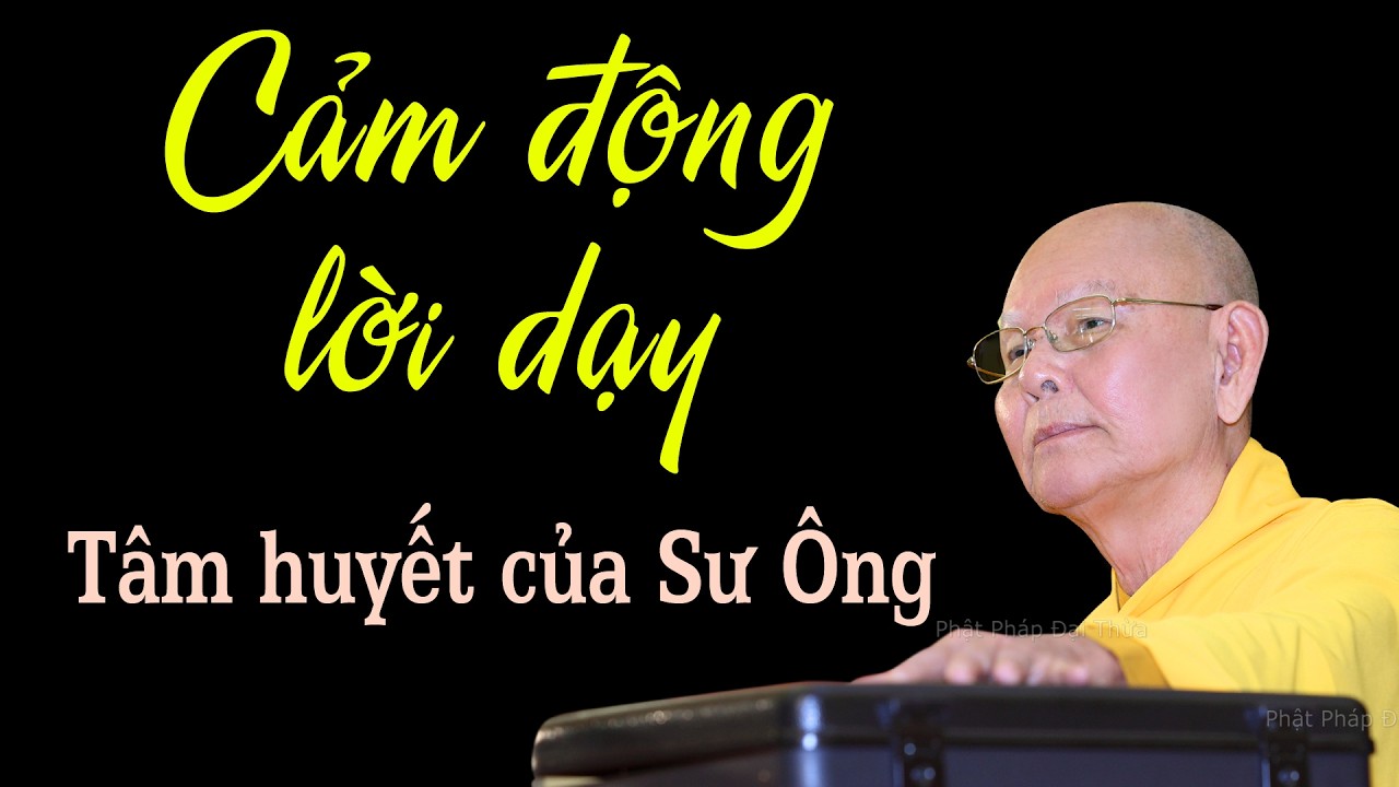 Cảm động khi nghe TÂM HUYẾT MỘT ĐỜI của Sư Ông - Trích đoạn Đại Bát Niết Bàn 116 - HT.Từ Thông