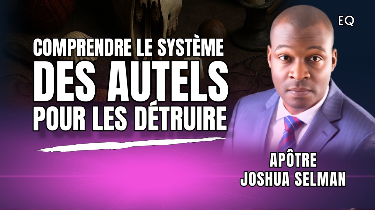 Comprendre les mystères des autels pour les détruire | Apôtre Joshua Selman
