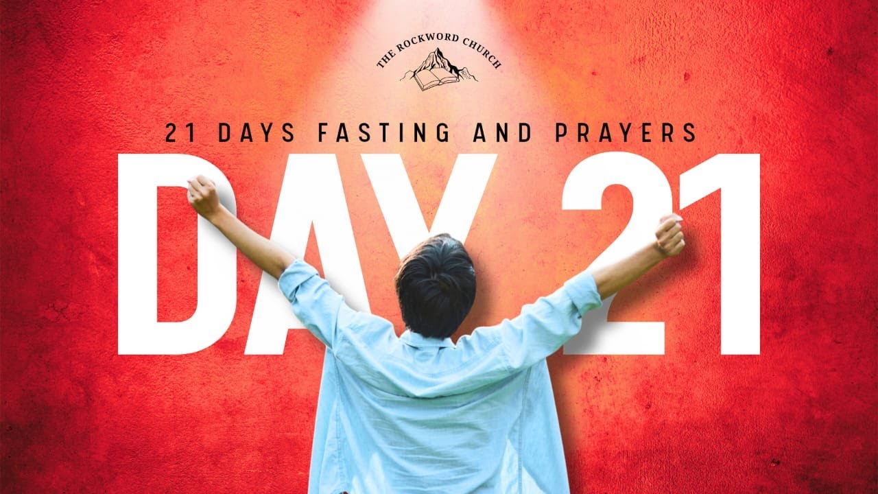 The Rock Word Church Prayers and Fasting (Day 21)