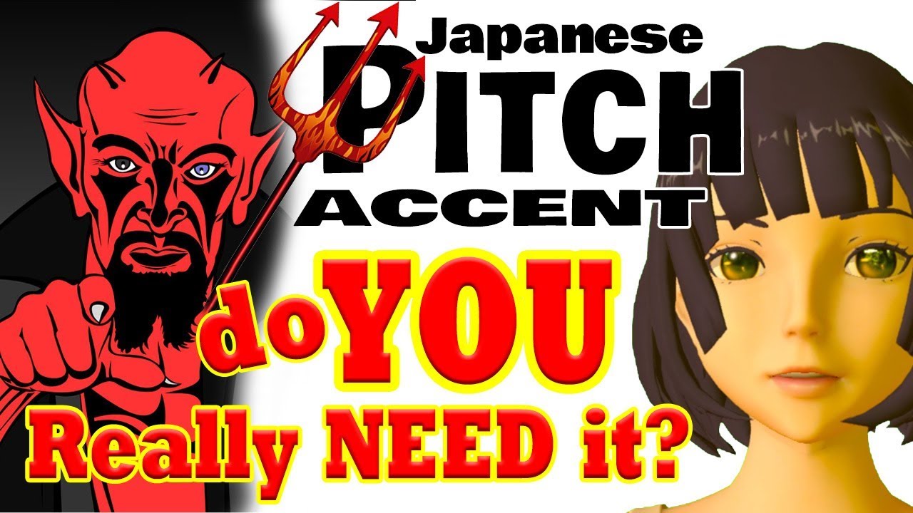 Japanese Pitch Accent: do YOU need it? (Full answer may surprise you)