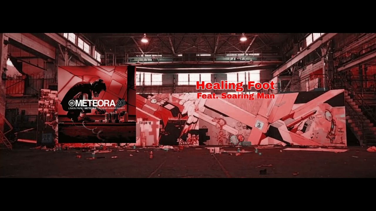 Soaring Man/Linkin Park: Healing Foot
