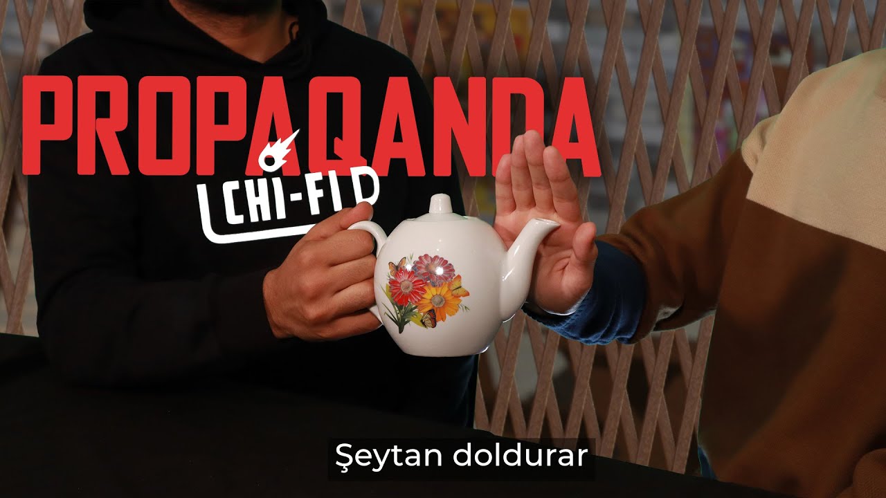 PROPAQANDA NƏDİR?  |  Chi-Fi 15