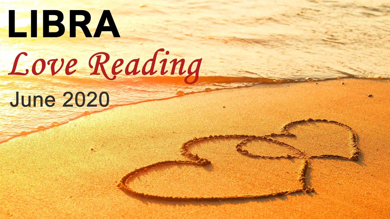 LIBRA LOVE READING - JUNE 2020 