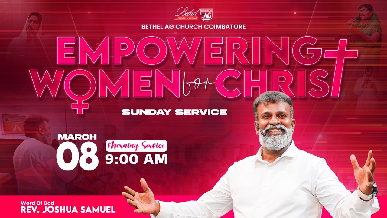 🔴🅻🅸🆅🅴 | EMPOWERING WOMEN FOR CHRIST | SUNDAY SERVICE | 8 MAR | REV JOSHUA SAMUEL |  BETHEL AG CHURCH