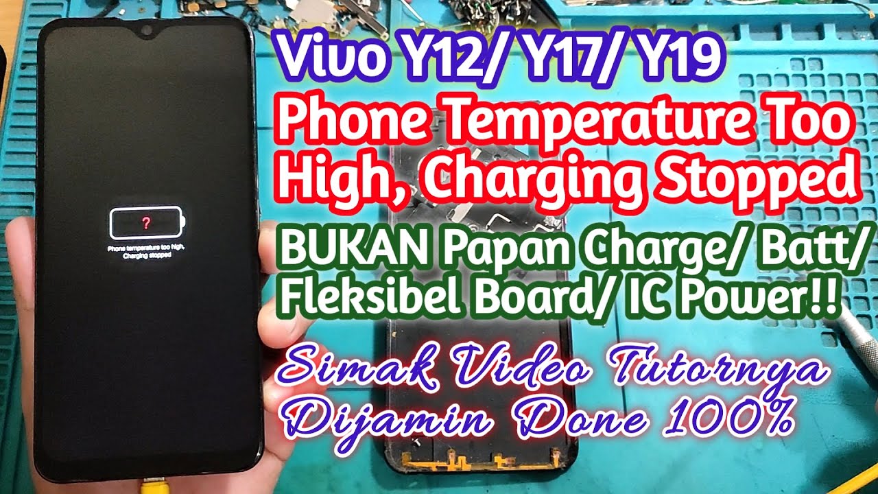 Servis Vivo Y12 Y17 Y19 Phone Temperature Too High Charging Stopped || Step By Step Sampai Done !!