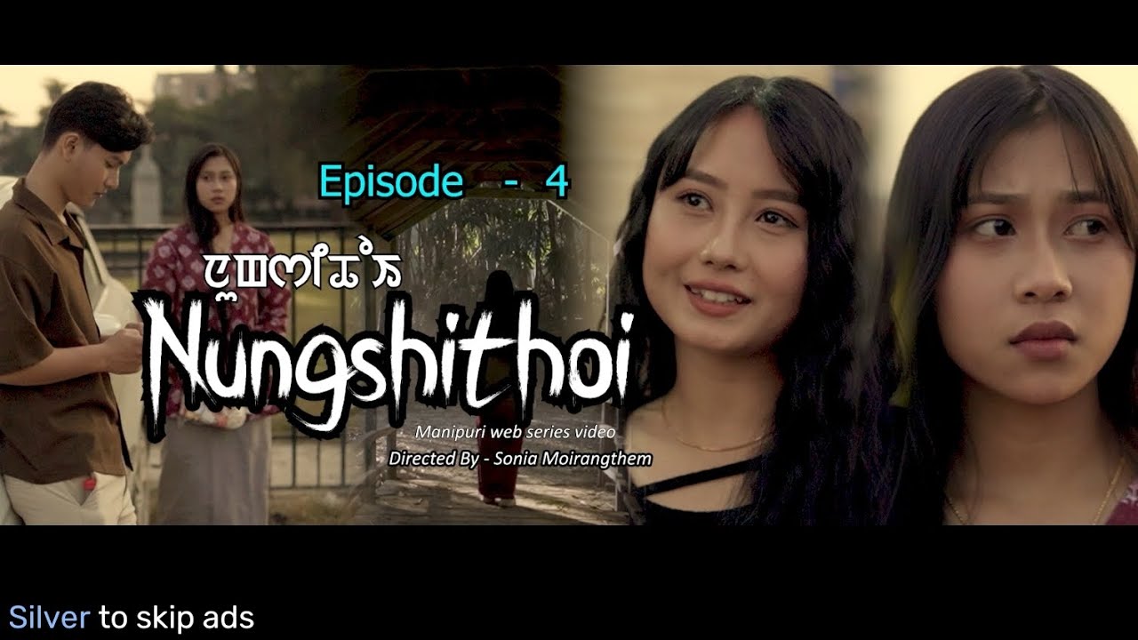 NUNGSHITHOI || EPISODE - 4 || MANIPURI WEB SERIES VIDEO.......YENNING PICTURES CHANNEL...
