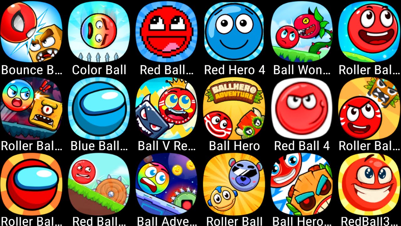 Red Ball 4 Hero,Ball W: Roll to Miracle Island,Red Ball 6,Red Ball 7,Bounce Ball Friends,Red Ball 3