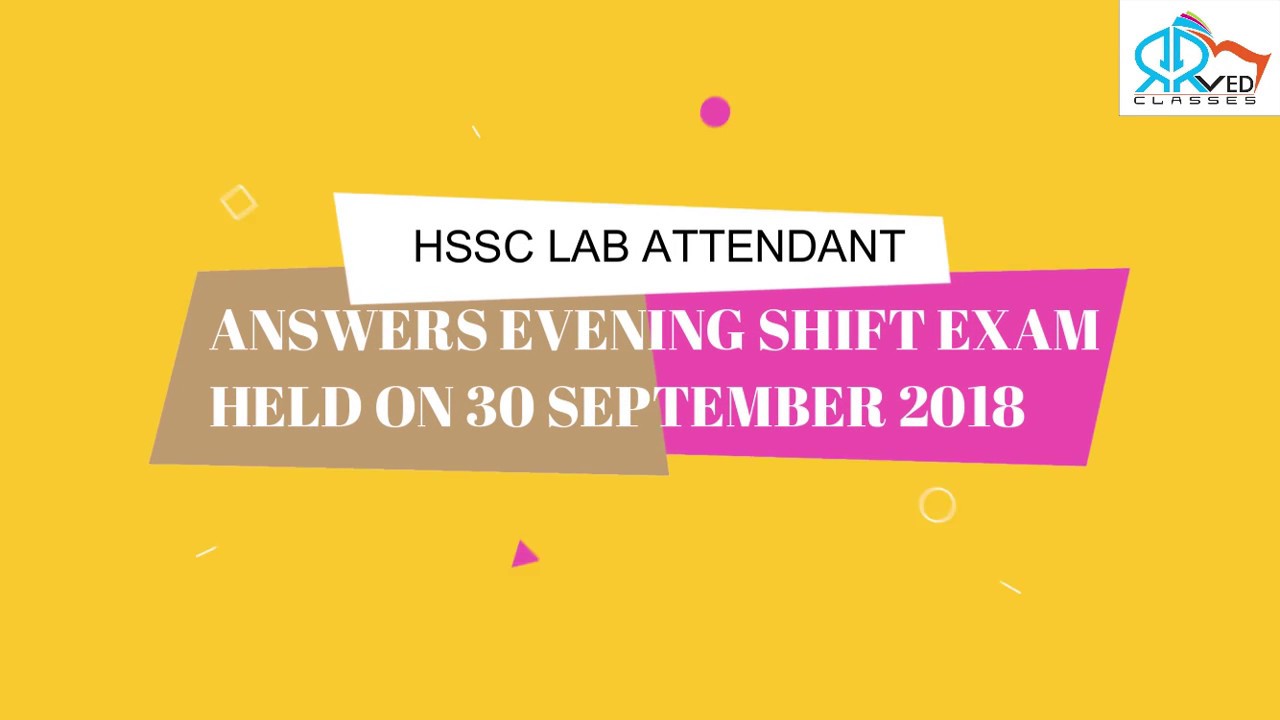 HSSC LAB ATTENDANT EXAM EVENING SHIFT 30/09/2018 ANSWERS