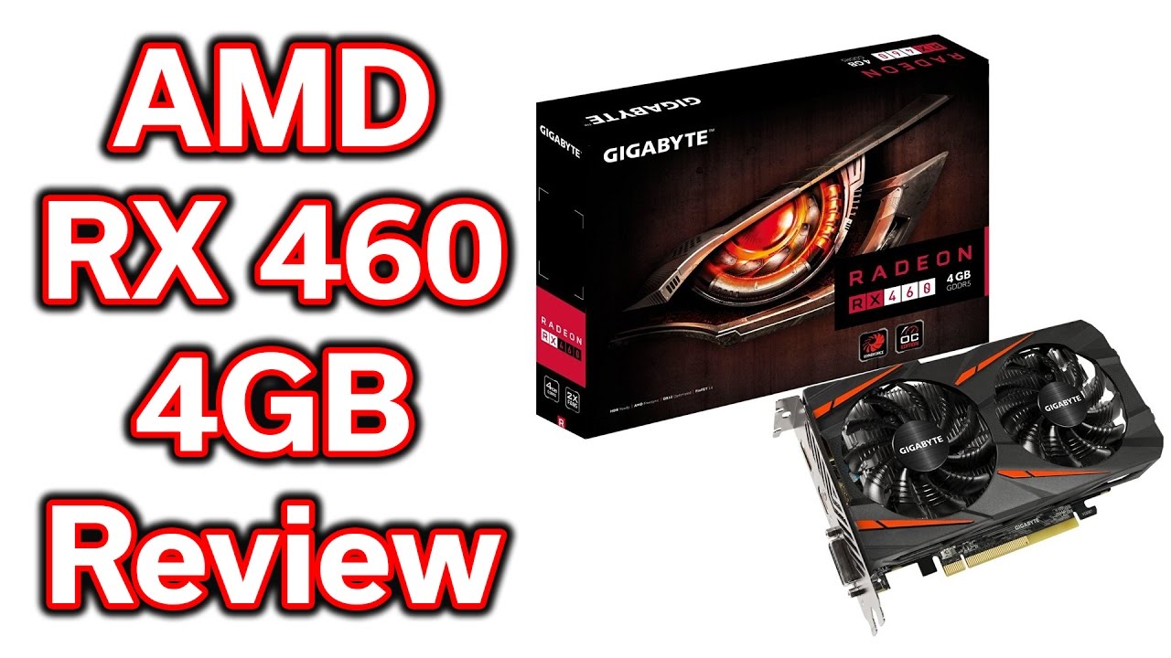 Gigabyte - AMD RX 460 - 4GB - Review