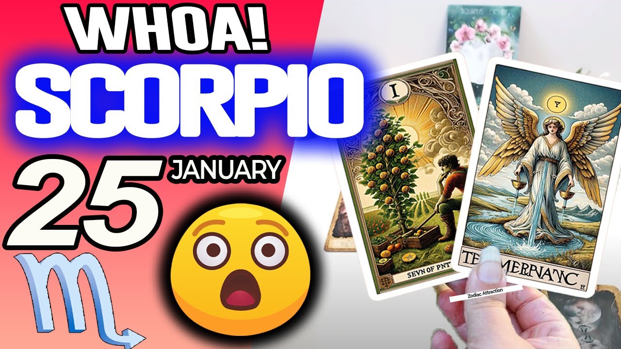 Scorpio ♏WHOA!😲THIS IS YOUR DOUBLE CONFIRMATION!🤯💖 horoscope for today JANUARY 25 2026 ♏ 
