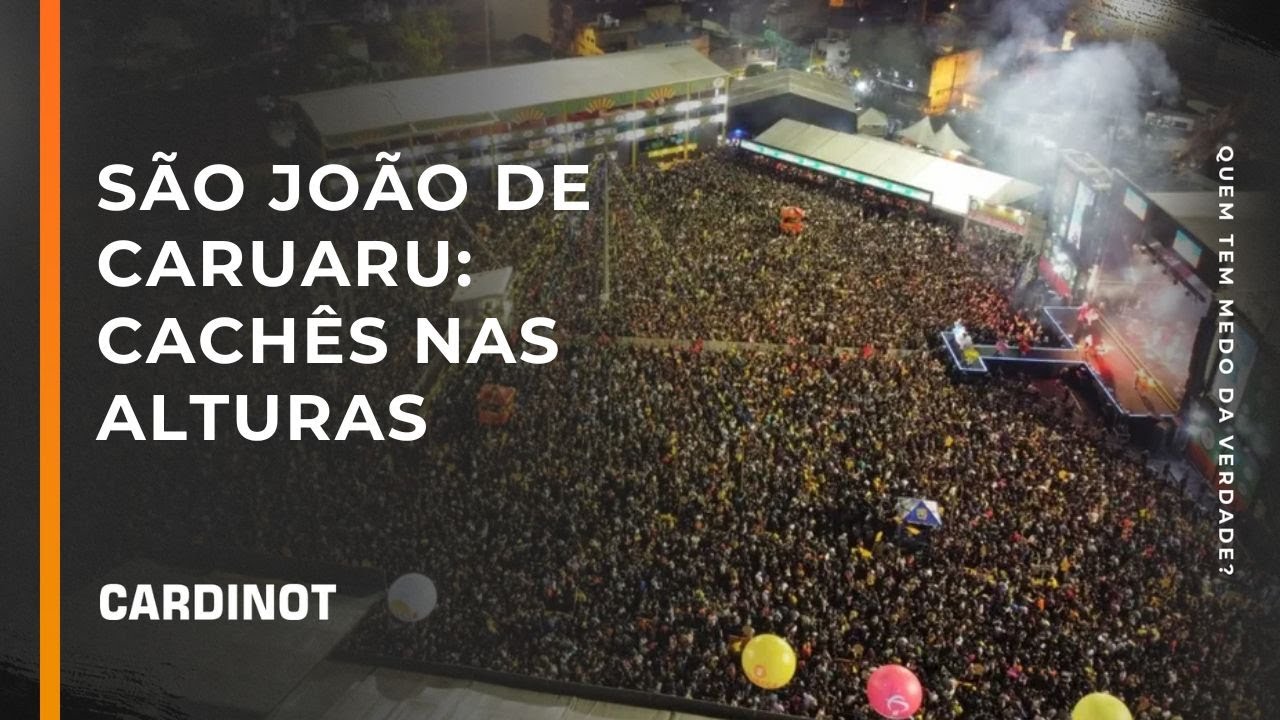 São João de Caruaru: cachês nas alturas - Cortes de CARDINOT AO VIVO