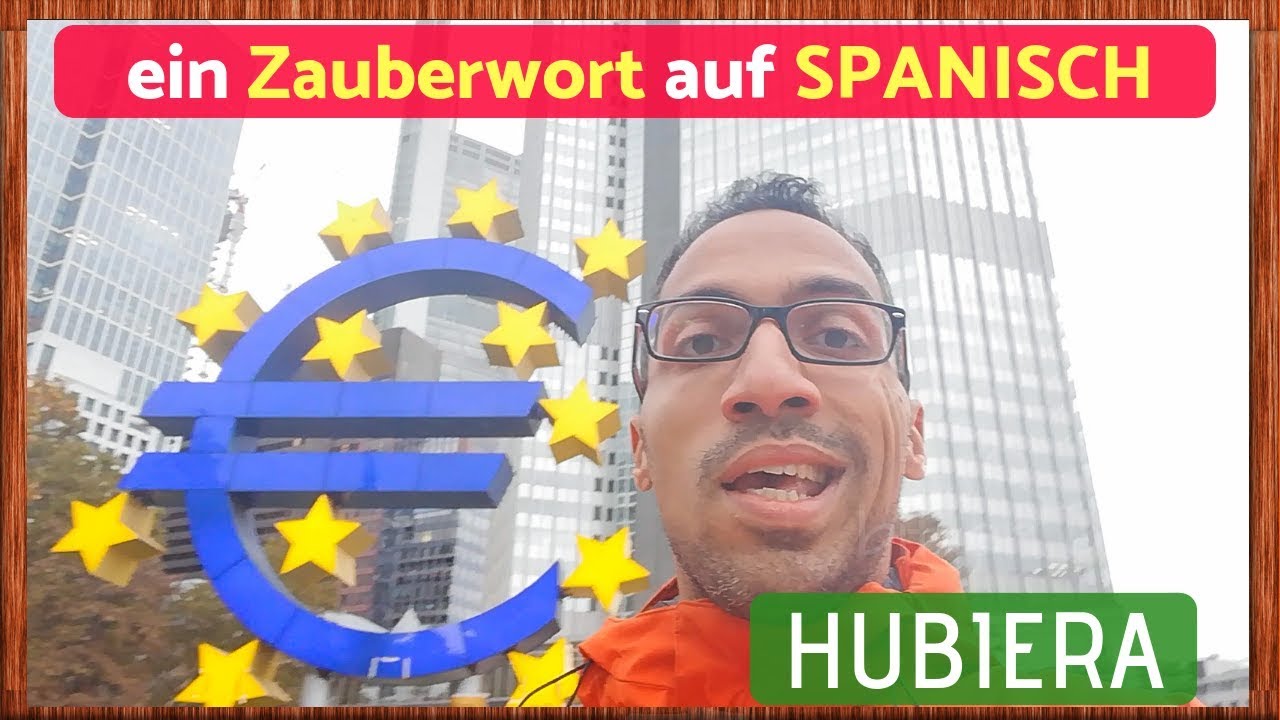 HUBIERA - Ein Zauberwort um wie ein Spanisch Profi zu klingen - lernen f&uuml;r Fortgeschrittene B2