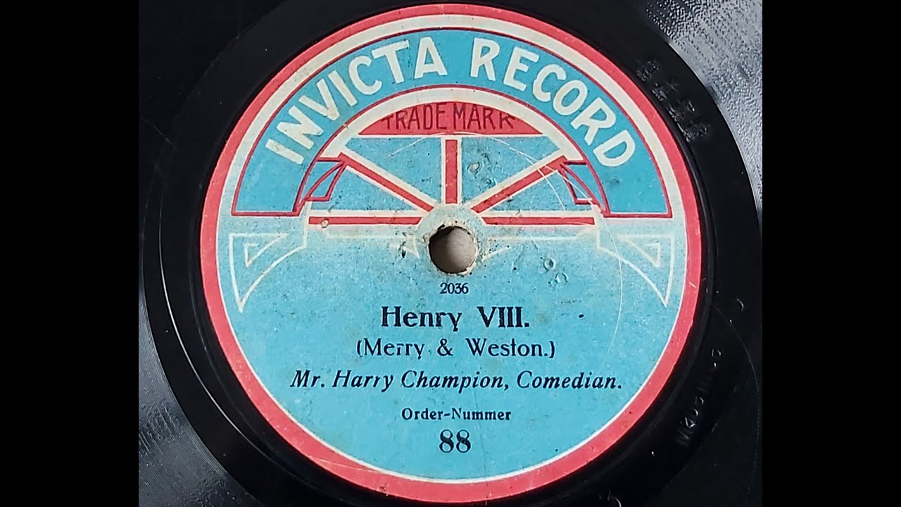 Mr Harry Champion 'Henry VIII' 1912 Acoustic 78 rpm