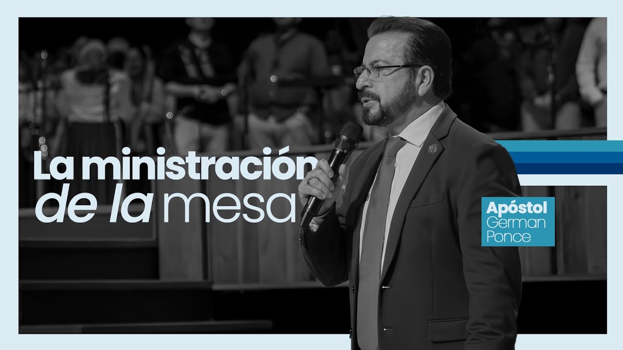 Apóstol German Ponce │ La ministración de la mesa │ domingo am 07 septiembre 2025