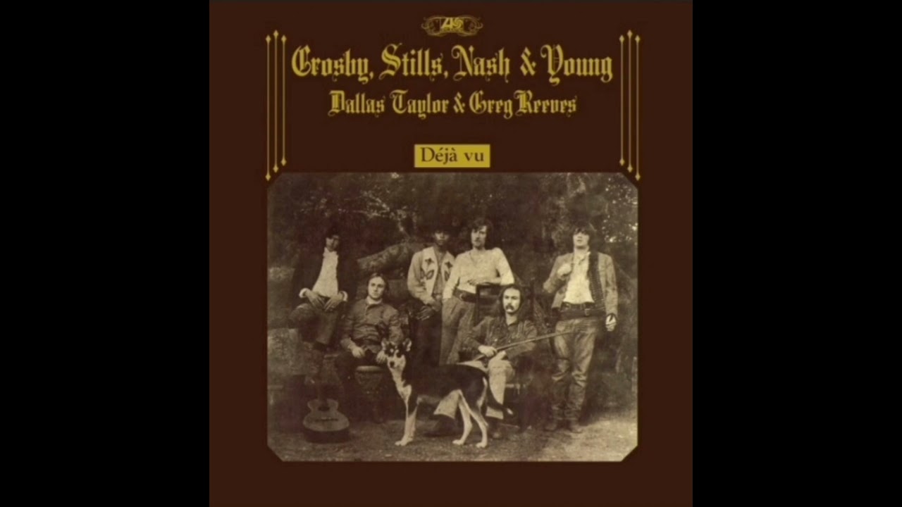 Crosby Stills Nash and Young with Dallas Taylor and Greg Reeves - Carry On